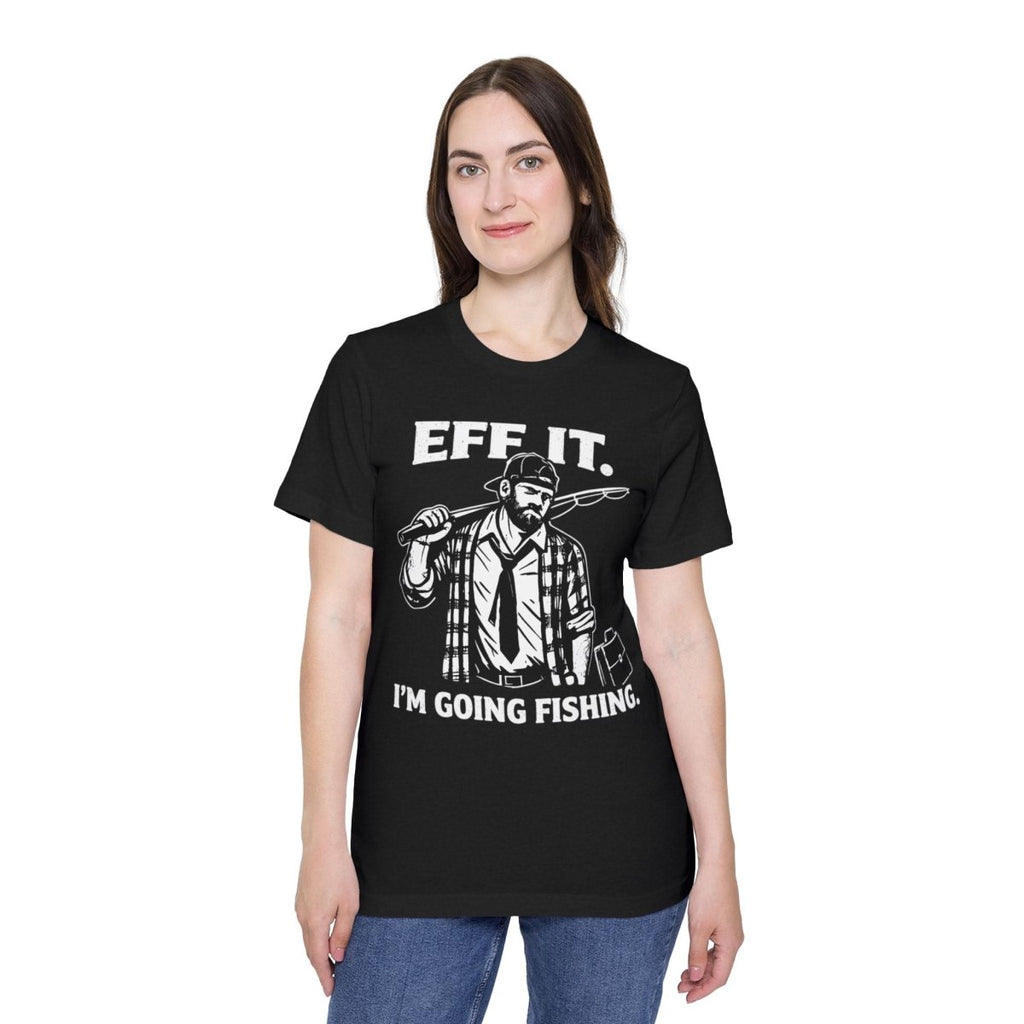 “EFF IT — I’m Going Fishing” Funny Fishing Tee - Fair Winds Clothing