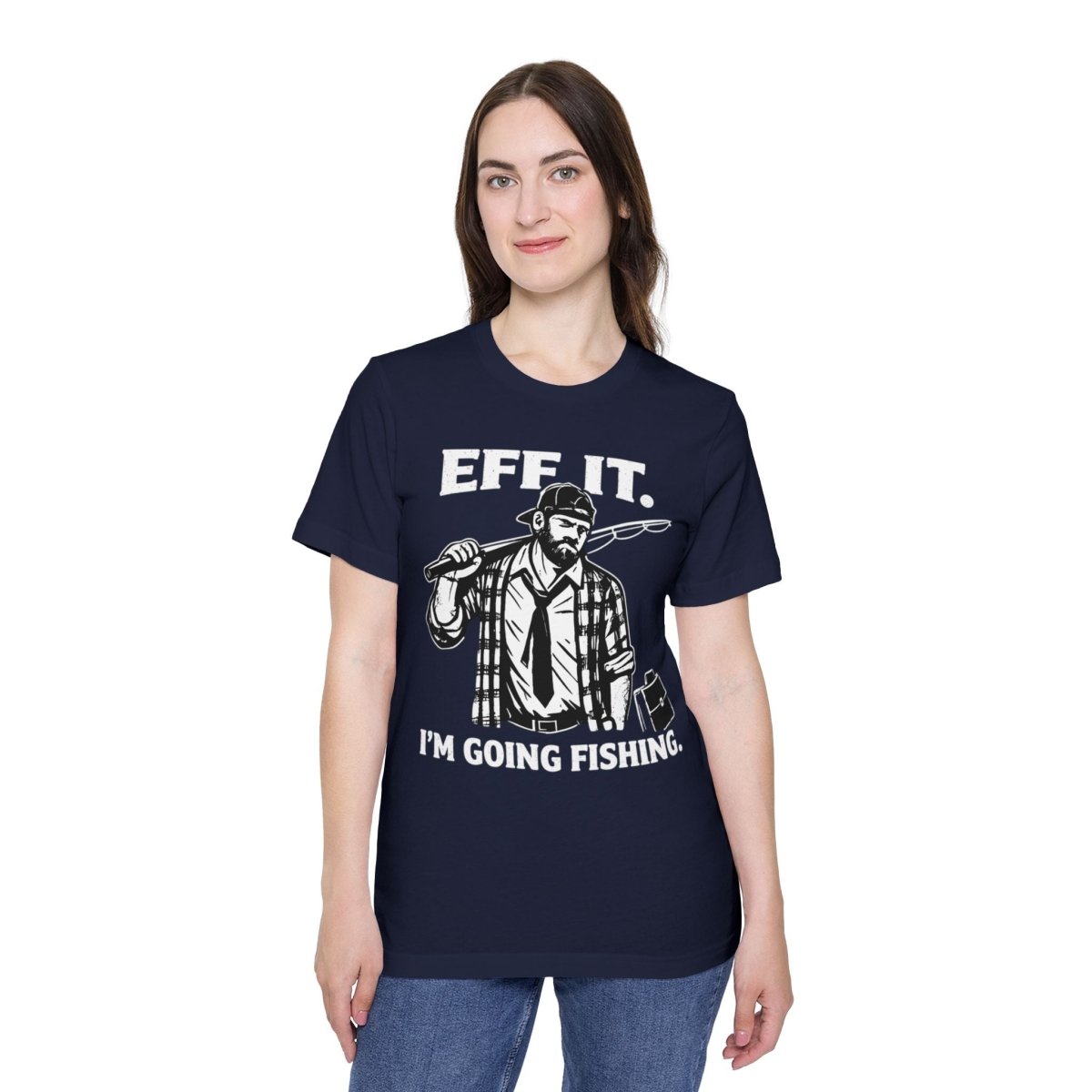 “EFF IT — I’m Going Fishing” Funny Fishing Tee - Fair Winds Clothing
