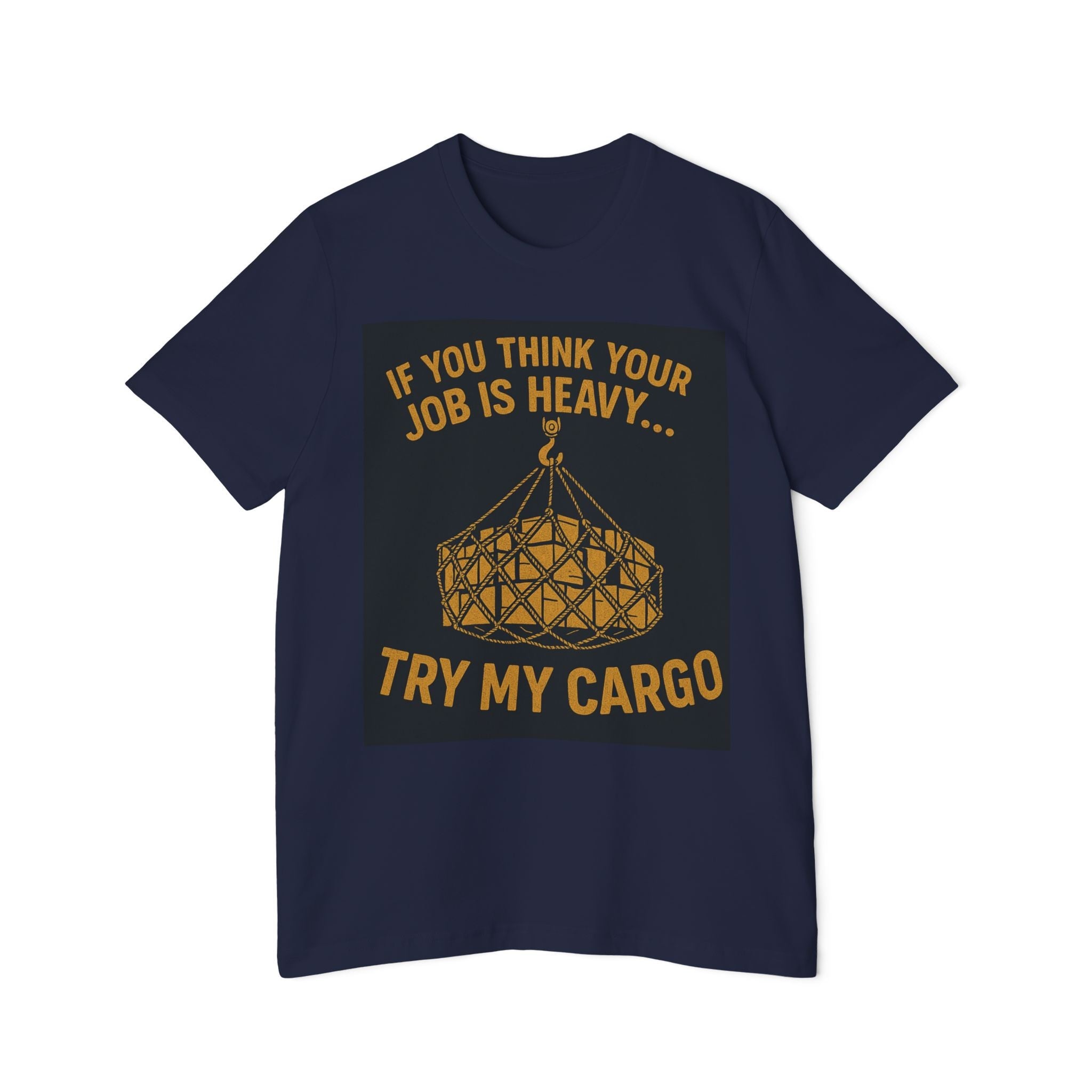 Heavy Cargo Crewneck T-Shirt — "If You Think Your Job Is Heavy Try My Cargo" - Fair Winds Clothing