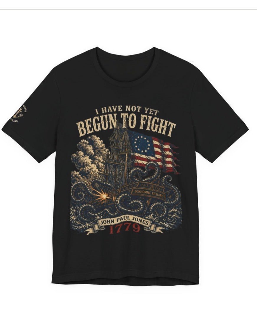 I Have Not Yet Begun To Fight – John Paul Jones Naval Tee - Fair Winds Clothing