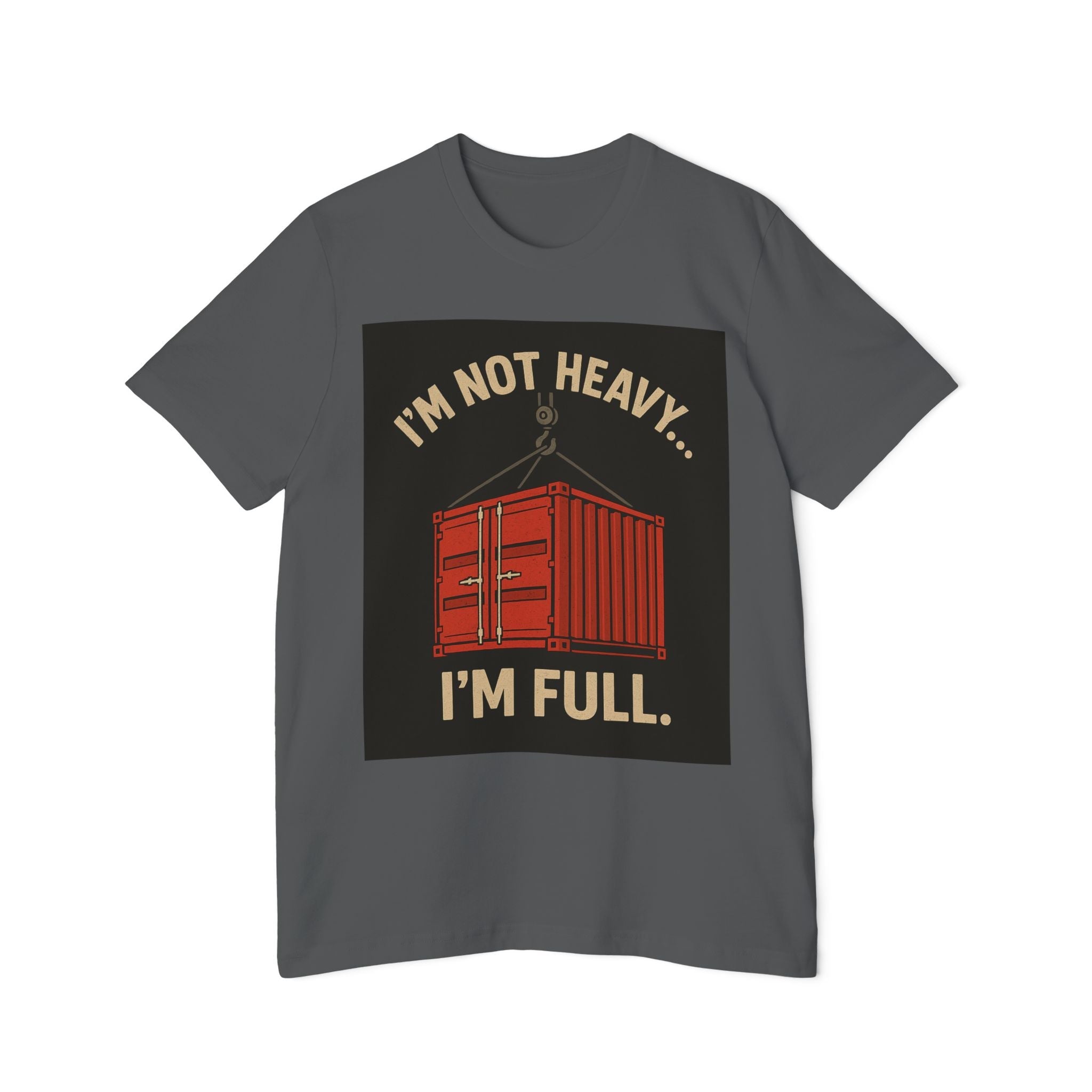 Longshoremen Tee — "I'm Not Heavy I'm Full" USA - Made Short - Sleeve T-Shirt - Fair Winds Clothing