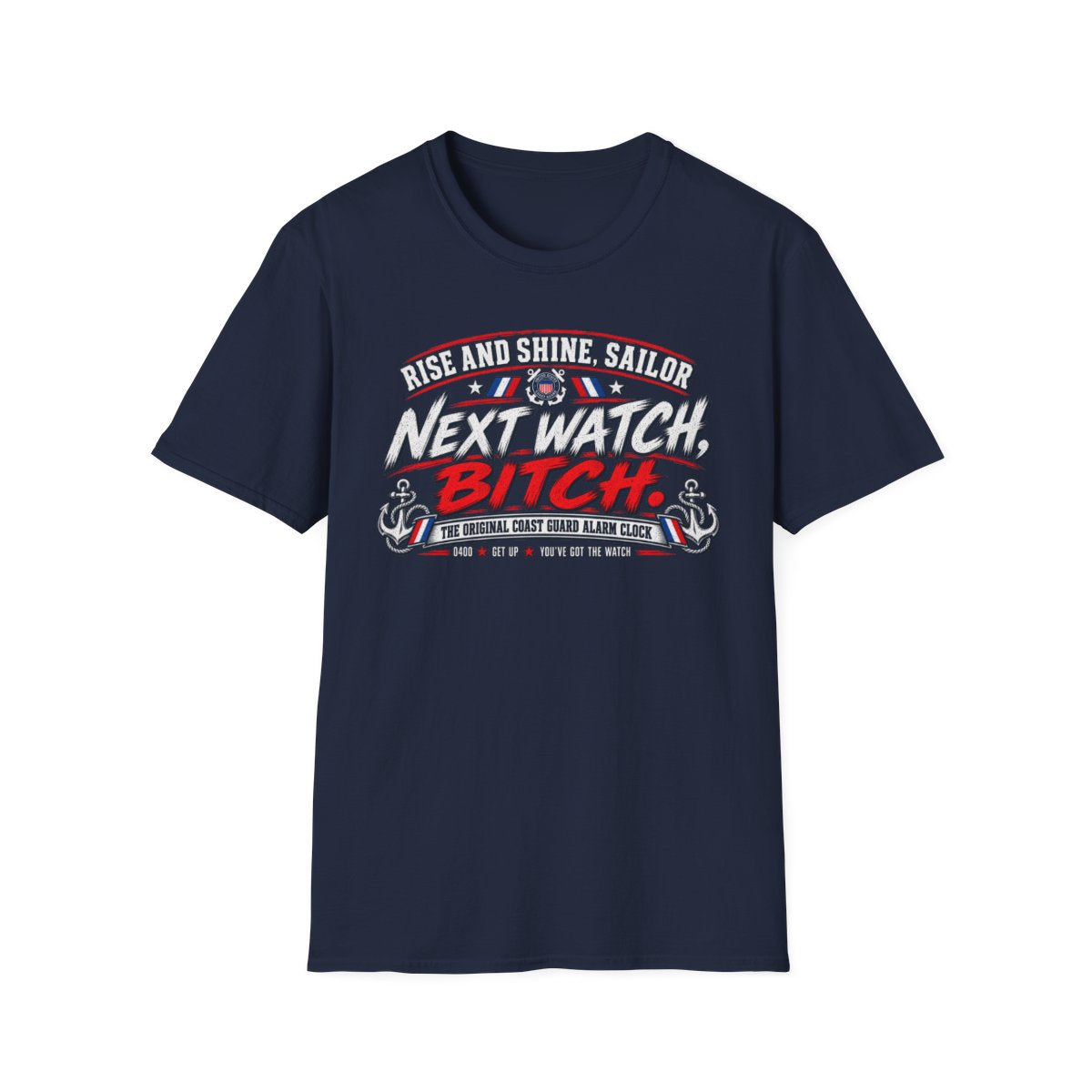 Navy Next Watch Bitch Coast Guard 0400 watch T-shirt front