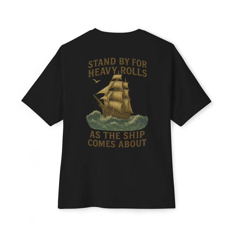 Stand By for Heavy Rolls Tee
