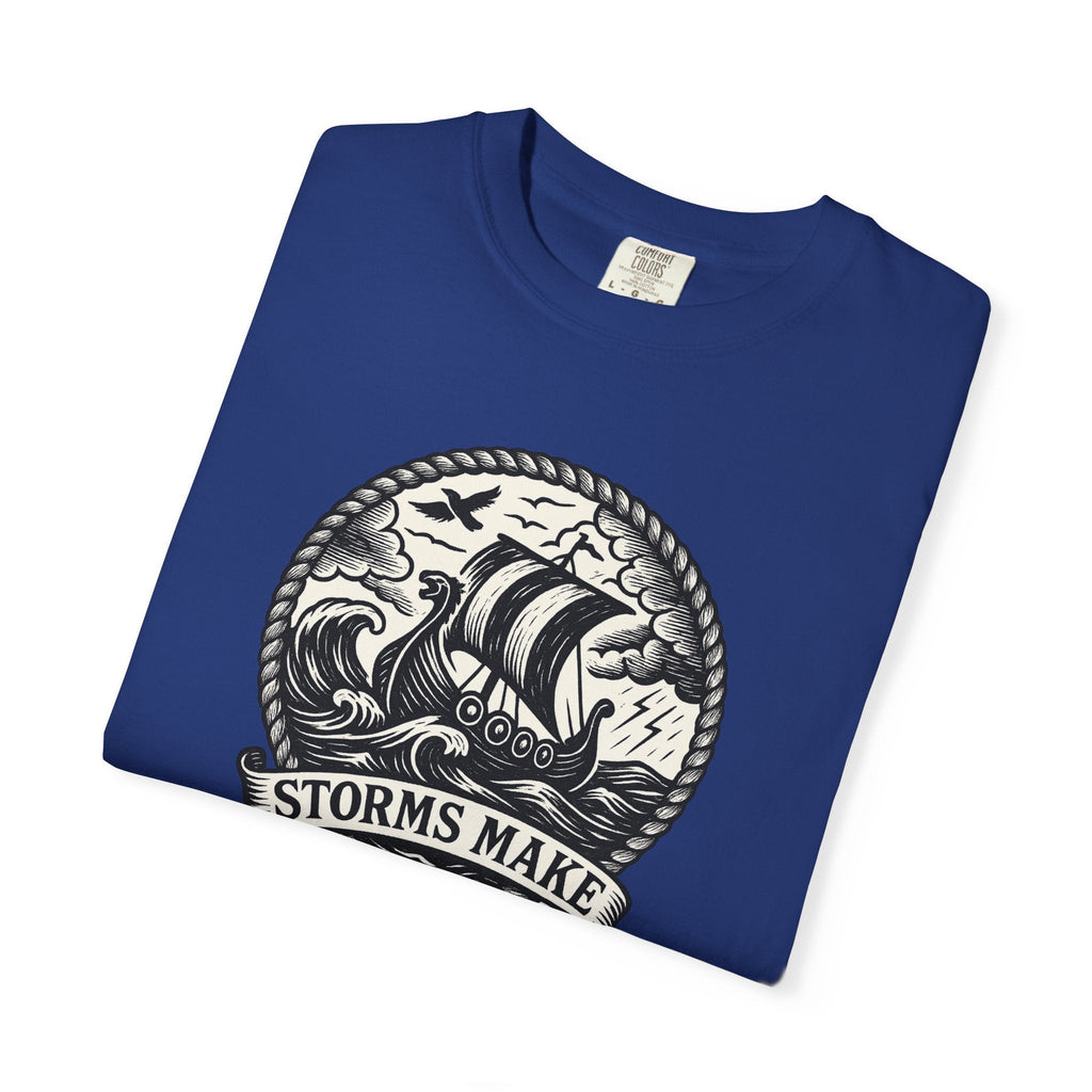 Storms Make Sailors T-shirt - Casual Tee, Nautical Shirt, Adventure Apparel, Gift for Sailors, Beachwear - Fair Winds Clothing