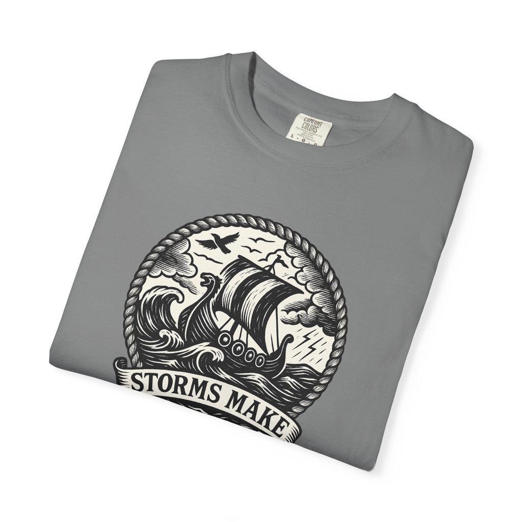 Storms Make Sailors T-shirt - Casual Tee, Nautical Shirt, Adventure Apparel, Gift for Sailors, Beachwear - Fair Winds Clothing