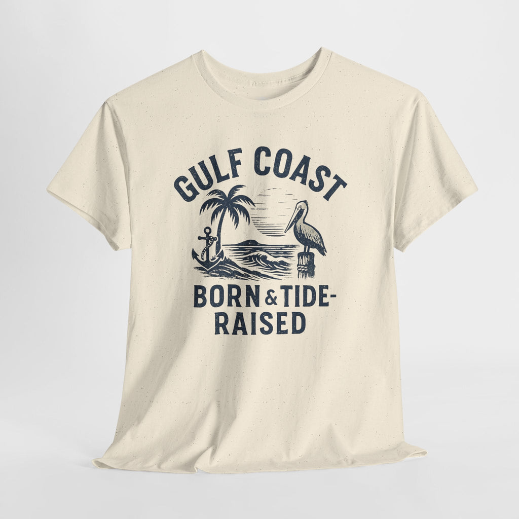 Tee: Gulf Coast Born and Tide Raised Unisex Heavy Cotton - Fair Winds Clothing
