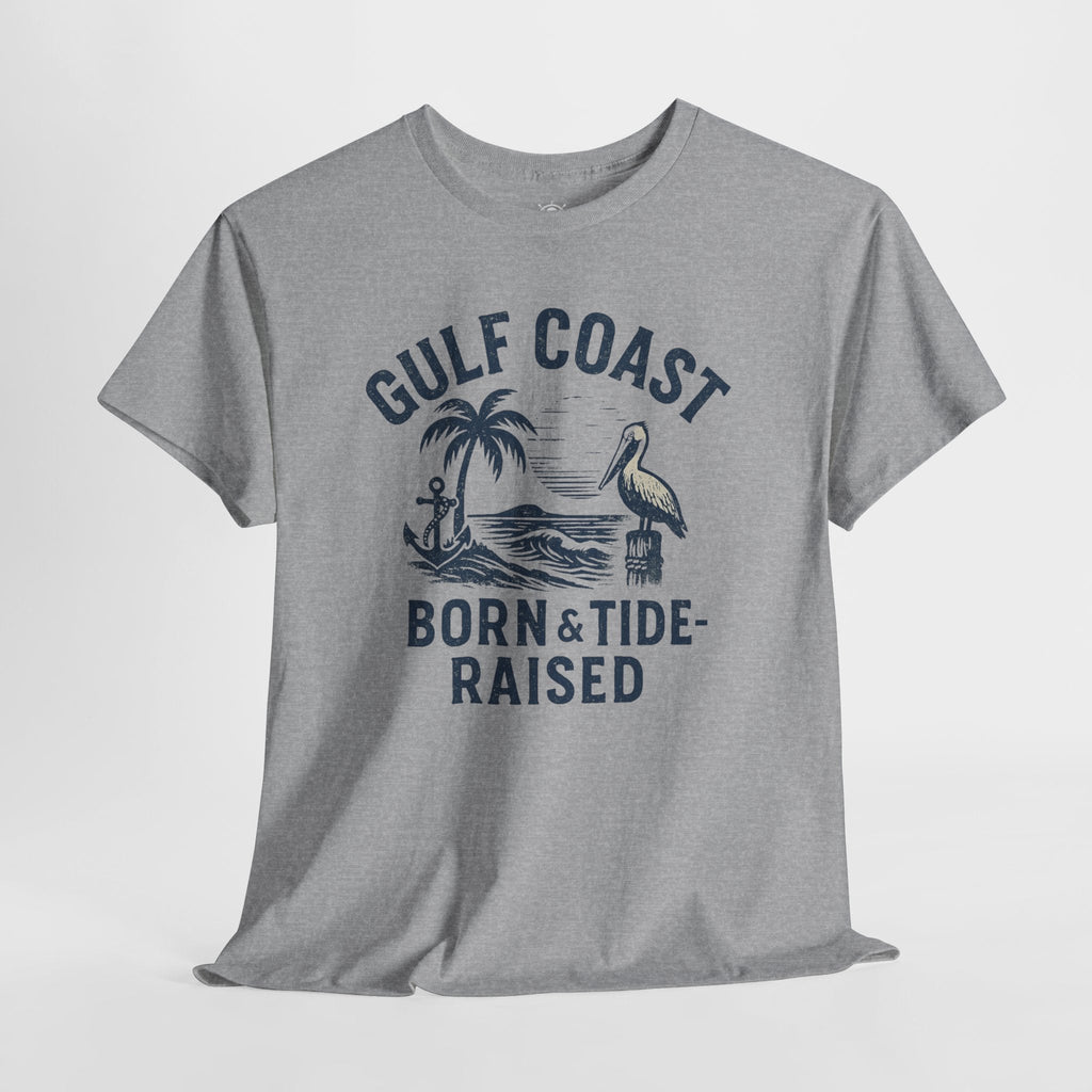 Tee: Gulf Coast Born and Tide Raised Unisex Heavy Cotton - Fair Winds Clothing