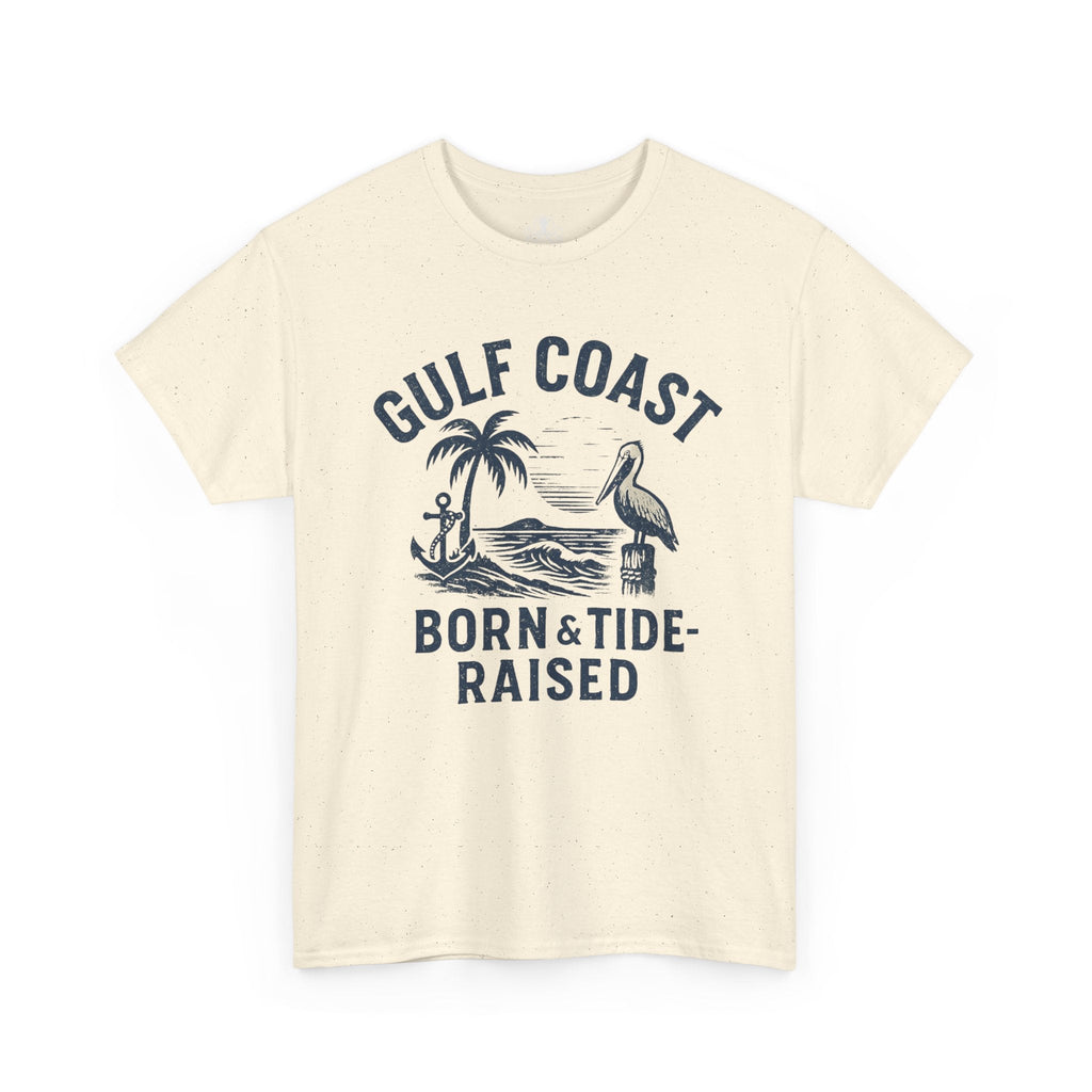 Tee: Gulf Coast Born and Tide Raised Unisex Heavy Cotton - Fair Winds Clothing