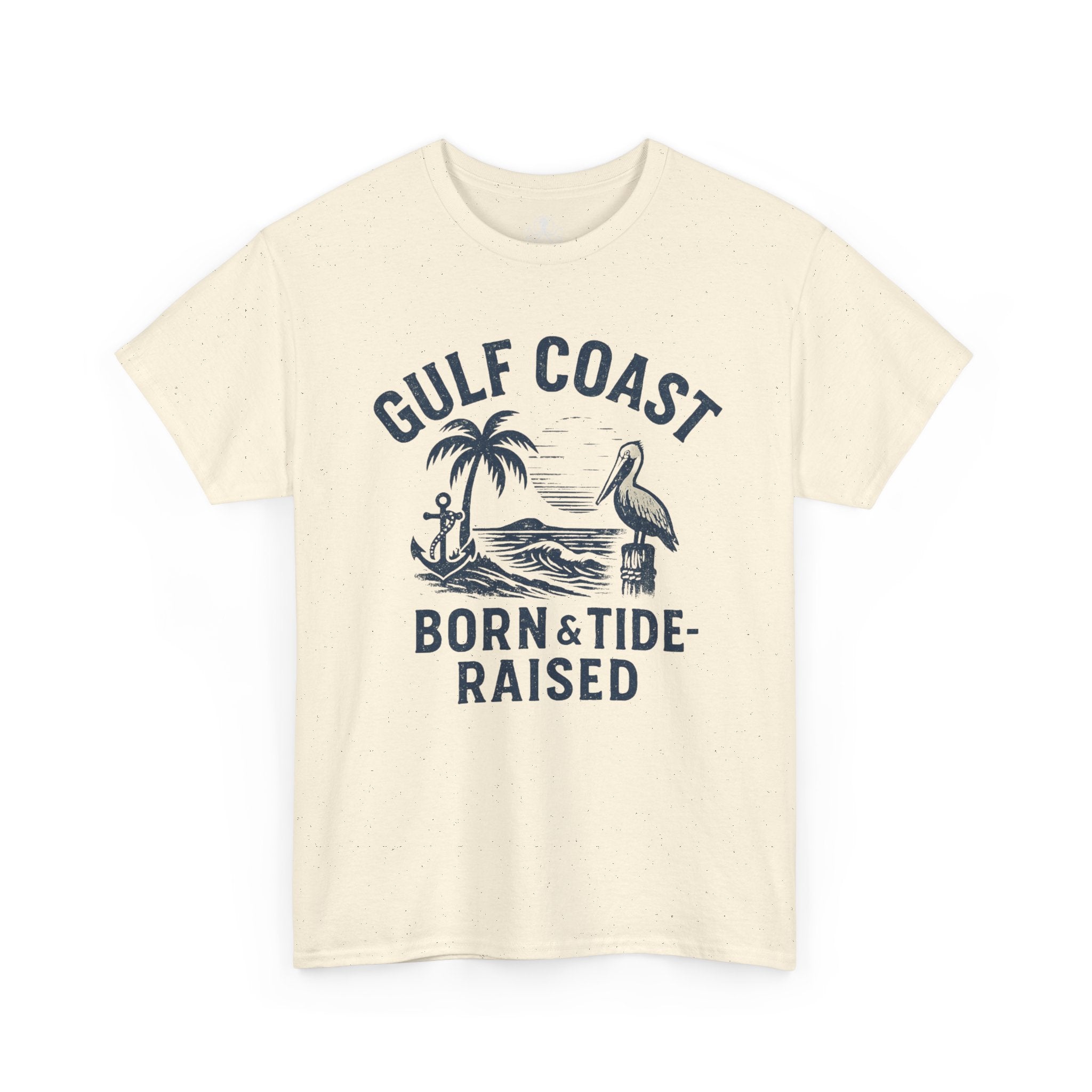 Tee: Gulf Coast Born and Tide Raised Unisex Heavy Cotton - Fair Winds Clothing