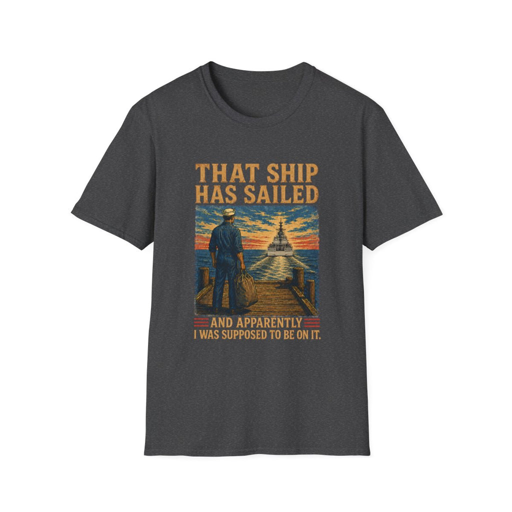 Dark Heather That Ship Has Sailed missing movement sailor T-shirt front