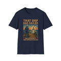 Navy That Ship Has Sailed missing movement sailor T-shirt front
