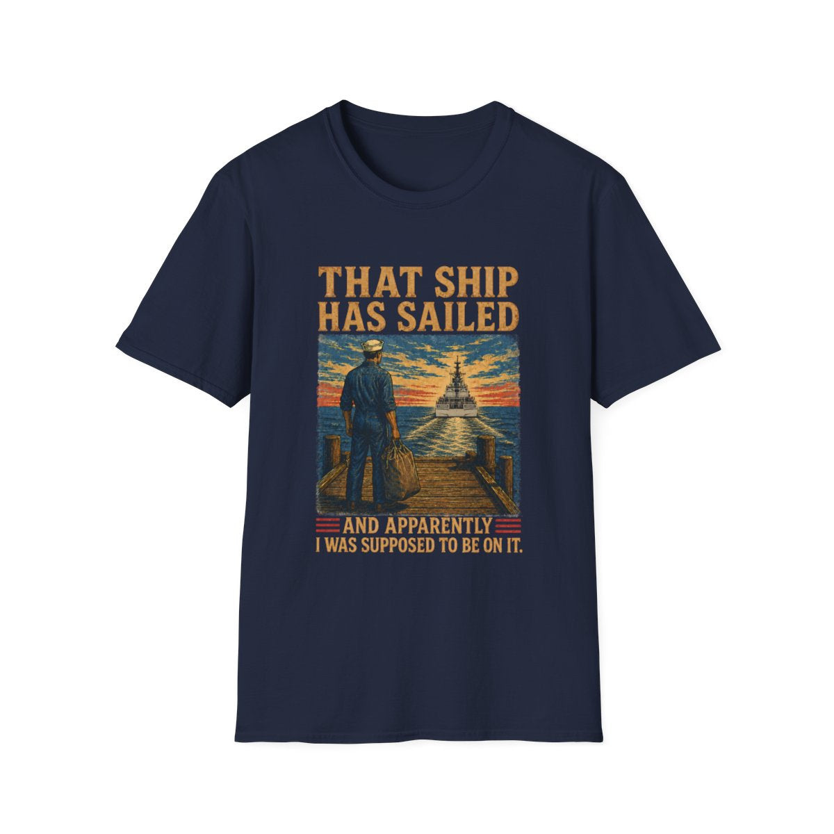 Navy That Ship Has Sailed missing movement sailor T-shirt front